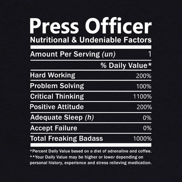 Press Officer T Shirt - Nutritional and Undeniable Factors Gift Item Tee by Ryalgi